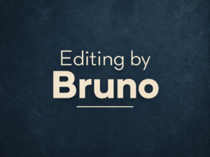 Editing by Bruno